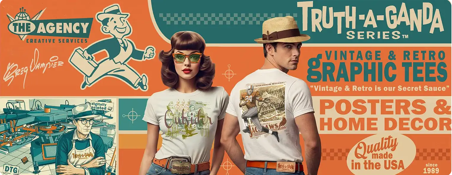 The Agency Creative Services Truthaganda series Vintage and Retro Graphic Tees with Posters and Home Decor made in the USA.